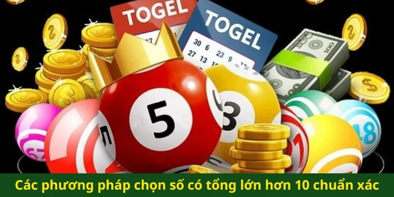 Các phương pháp chọn số có tổng lớn hơn 10 chuẩn xác