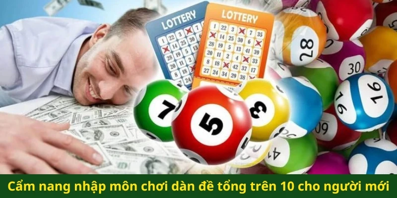 Cẩm nang nhập môn chơi dàn đề tổng trên 10 cho người mới