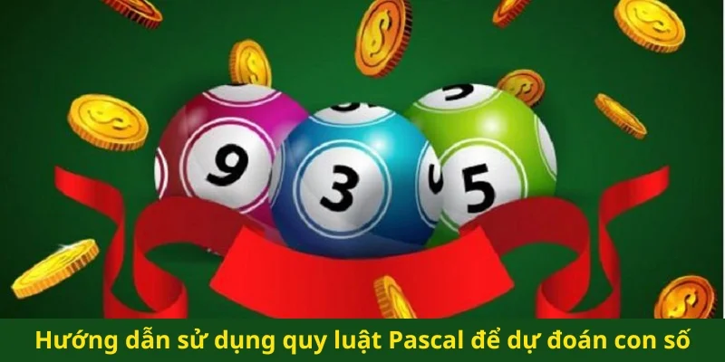 Hướng dẫn sử dụng quy luật Pascal để dự đoán con số